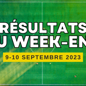 Les résultats du week-end du 9/10 septembre 2023